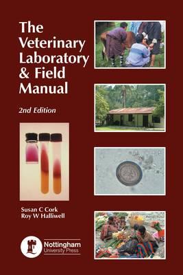 Veterinary Laboratory and Field Manual: A Guide for Veterinary Technicians and Animal Health Advisors