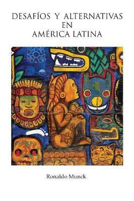 Desafios y Alternativas En America Latina