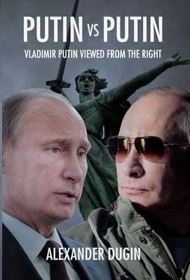 Putin vs Putin: Vladimir Putin Viewed from the Right