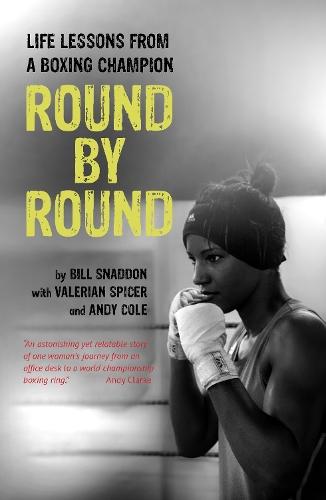 Round by Round: Life Lessons from a Boxing Champion