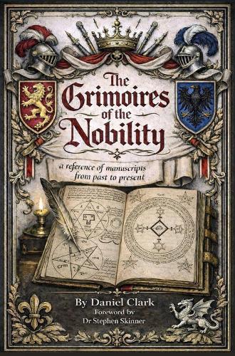 The Occult Libraries of the Nobility: A Reference of Grimoires from Past to Present
