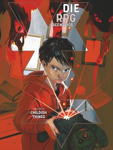 Childish Things: DIE RPG: Scenarios Vol. 3