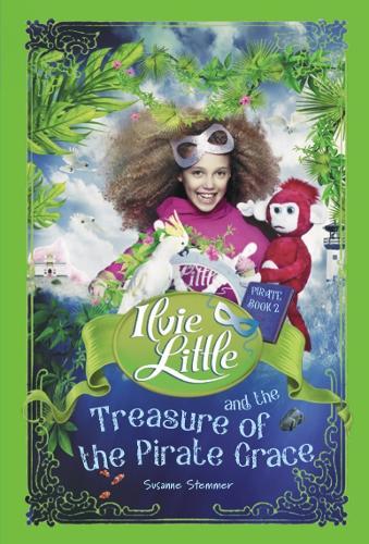 Ilvie Little and the Treasure of the Pirate Grace
