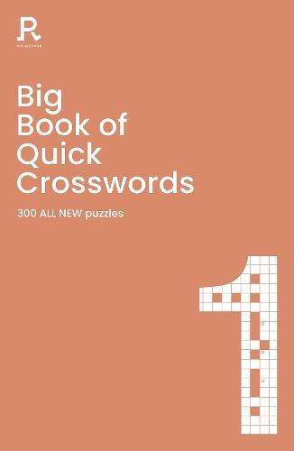 Big Book of Quick Crosswords Book 1 NEW EDITION: a bumper crossword book for adults containing 300 ALL NEW puzzles