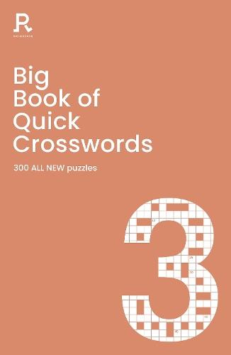 Big Book of Quick Crosswords Book 3 NEW EDITION: a bumper crossword book for adults containing 300 ALL NEW puzzles