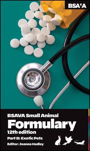 BSAVA Small Animal Formulary, Part B: Exotic Pets