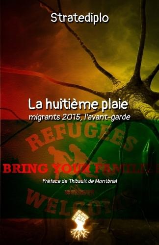 La huitième plaie: migrants 2015, l'avant-garde