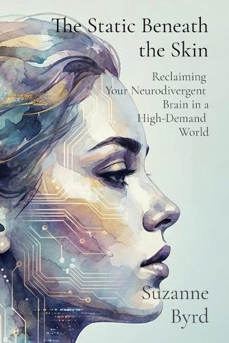 The Static Beneath the Skin: Reclaiming Your Neurodivergent Brain in a High-Demand World