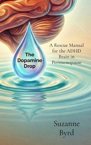 The Dopamine Drop: A Rescue Manual for the ADHD Brain in Perimenopause