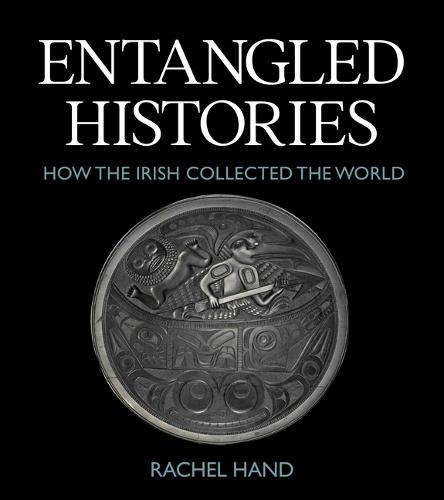 Entangled Histories. How the Irish Collected the World
