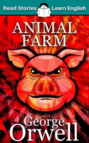 Animal Farm: CEFR level A2 (ELT Graded Reader)