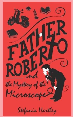 Father Roberto and the Mystery of the Microscope