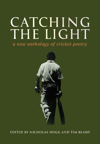 Catching the Light: A New Anthology of Cricket Poetry