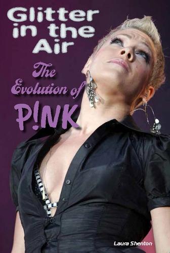Glitter in the Air: The Evolution of P!nk
