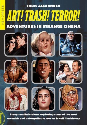 ART! TRASH! TERROR!: Adventures in Strange Cinema