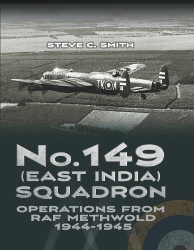 No. 149 (East India) Squadron: Operations from RAF Methwold 1944 - 1945