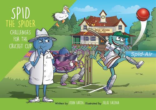 Spid the Spider Challenges for the Cricket Cup: A Funny Sports Adventure About Teamwork and Fair Play