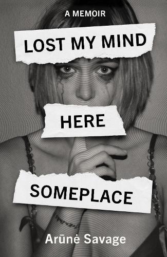 Lost My Mind Here Someplace: A Memoir