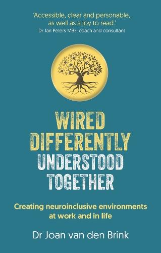 Wired Differently, Understood Together: Creating neuroinclusive environments at work and in life