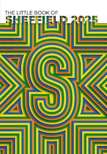 The Little Book of Sheffield 2025: A tour of the Steel City's finest independents