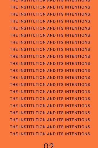 The Institution and Its Intentions
