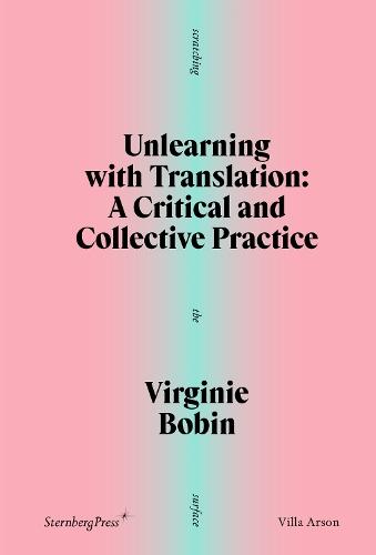Unlearning with Translation: A Critical and Collective Practice