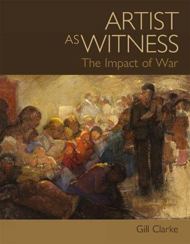 Artist as Witness: The Impact of War