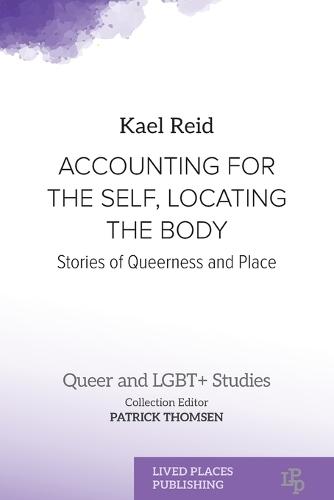 Accounting for the Self, Locating the Body: Stories of Queerness and Place