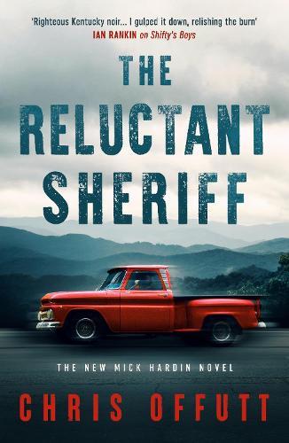 The Reluctant Sheriff: The new Mick Hardin novel