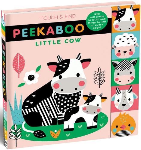 Touch and Find Peekaboo Little Cow: With soft areas to touch and things to find on every page!