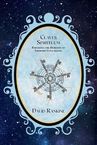 Claves Spirituum: Expanding the Horizons of Grimoire Conjuration