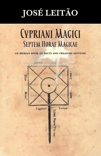 Cypriani Magici Septem Horae Magicae: An Iberian book of pacts and treasure hunting