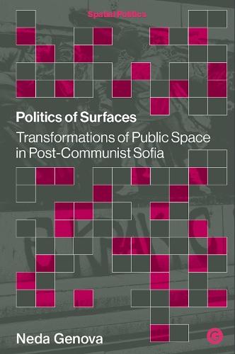 Politics of Surfaces: Transformations of Public Space in Post-Communist Sofia