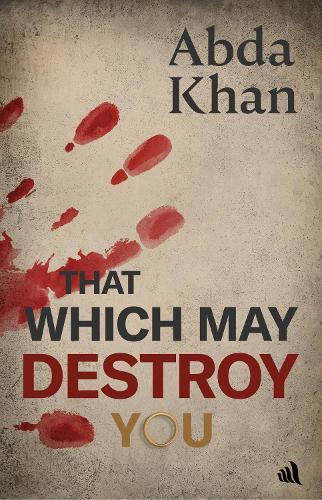 That Which May Destroy You