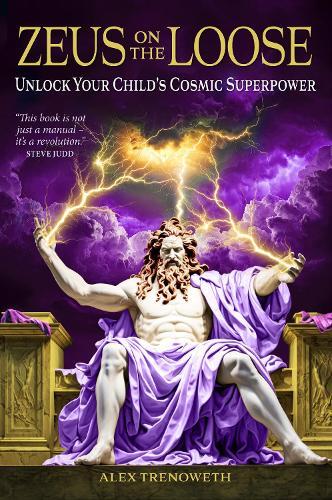 Zeus on the Loose: Unlock Your Child's Cosmic Superpower
