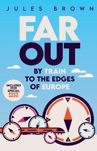 Far Out: By Train to the Edges of Europe
