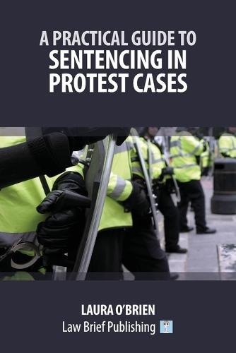 A Practical Guide to Sentencing in Protest Cases