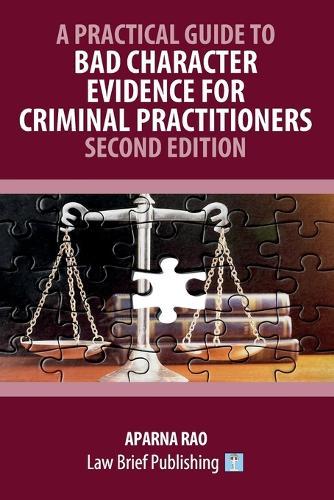 A Practical Guide to Bad Character Evidence for Criminal Practitioners - Second Edition