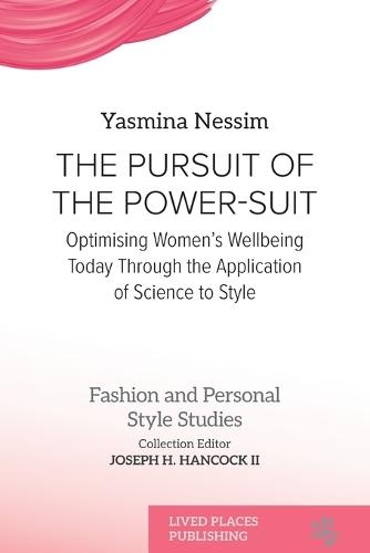 The Pursuit of the Power-Suit: Optimising Women's Wellbeing Today Through the Application of Science to Style