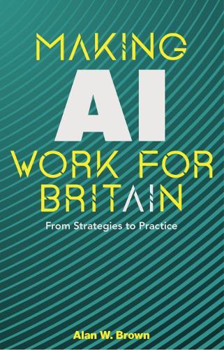 Making AI Work for Britain: From Strategies to Practice