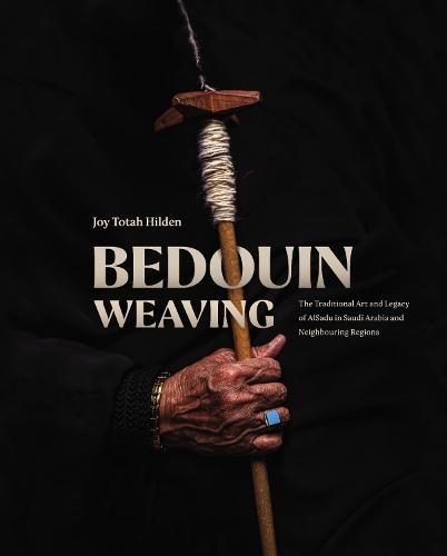 Bedouin Weaving: The Traditional Art and Legacy of AlSadu in Saudi Arabia and Neighbouring Regions