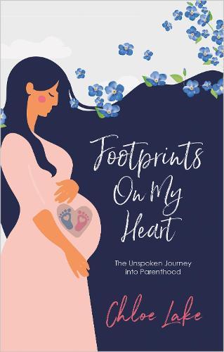 Footprints On My Heart: The Unspoken Journey into Parenthood