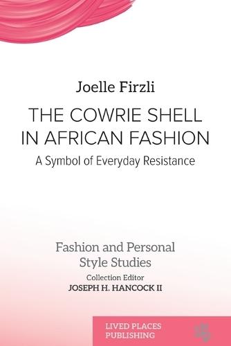 The Cowrie Shell in African Fashion: A Symbol of Everyday Resistance