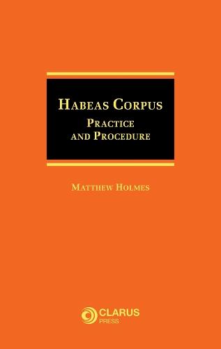 Habeas Corpus: Practice and Procedure