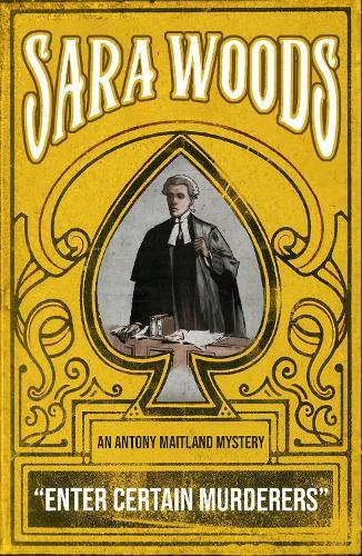 Enter Certain Murderers: An Antony Maitland Mystery