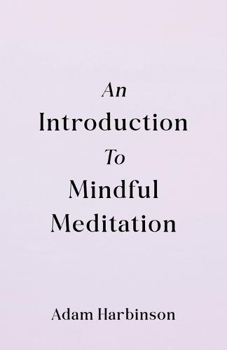 An Introduction to Mindful Meditation