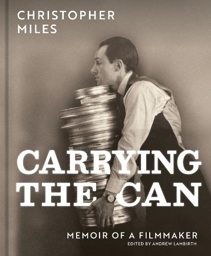 Carrying the Can: Memoir Of A Filmmaker