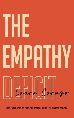 The Empathy Deficit: How Small Acts of Care Can Restore Unity in a Divided Society