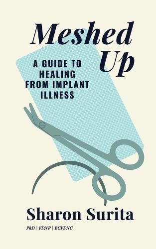 Meshed Up: A Guide to Healing from Implant Illness