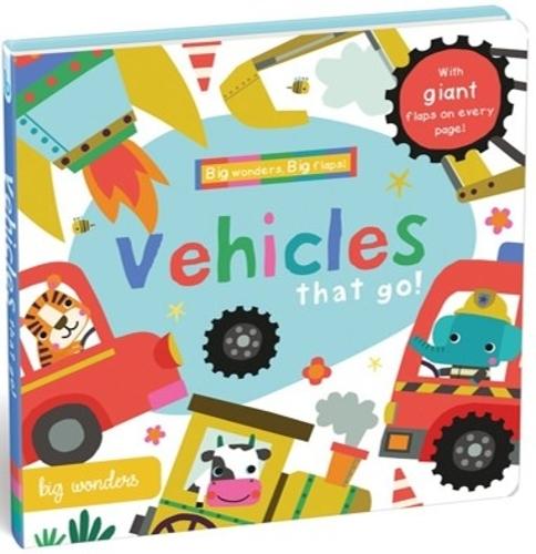 Big Wonders Vehicles that go!: With giant flaps on every page!